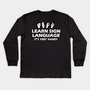 Sign Language - Learn sign language it's very handy Kids Long Sleeve T-Shirt